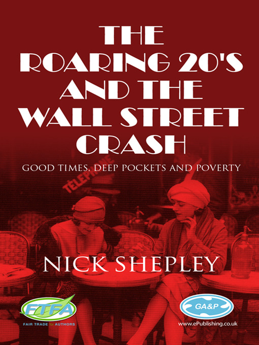 Title details for The Roaring 20's and the Wall Street Crash by Nick Shepley - Available